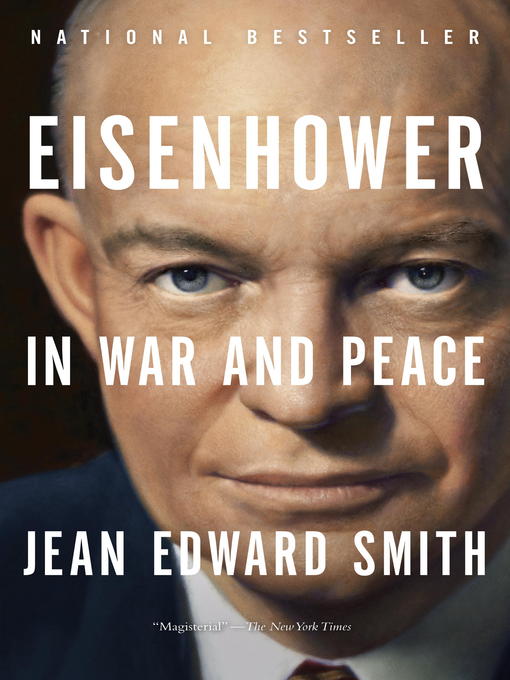 Title details for Eisenhower in War and Peace by Jean Edward Smith - Wait list